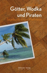 Götter, Wodka und Piraten - Traudel Thalheim