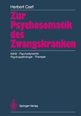 Zur Psychosomatik des Zwangskranken - Herbert Csef