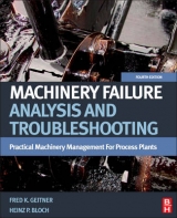 Machinery Failure Analysis and Troubleshooting - Bloch, Heinz P.; Geitner, Fred K.