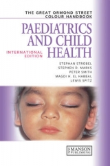 The Great Ormond Street Colour Handbook of Paediatrics and Child Health - Strobel, Stephan; Marks, Stephen D.; Habbal, Magdi H. El; Spitz, Lewis; Smith, Peter