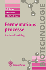 Fermentationsprozesse - C.G. Sinclair, B. Kristiansen