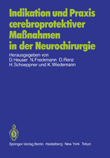 Indikation und Praxis cerebroprotektiver Maßnahmen in der Neurochirurgie - 