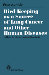 Bird Keeping as a Source of Lung Cancer and Other Human Diseases - Peter A.J. Holst