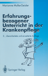 Erfahrungsbezogener Unterricht in der Krankenpflege - Marianne Mulke-Geisler