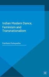 Indian Modern Dance, Feminism and Transnationalism - Prarthana Purkayastha