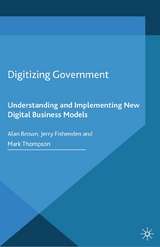 Digitizing Government -  A. Brown,  J. Fishenden,  M. Thompson