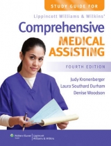 Study Guide for Lippincott Williams & Wilkins' Comprehensive Medical Assisting - Kronenberger, Judy; Durham, Laura Southard; Woodson, Denise