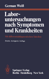 Laboruntersuchungen nach Symptomen und Krankheiten - Weiss, G.; Scheurer, G.; Schneemann, N.; Summa, J.-D.; Welsch, K. H.; Wertz, U.