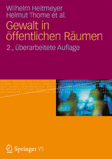 Gewalt in öffentlichen Räumen - Heitmeyer, Wilhelm; Thome, Helmut