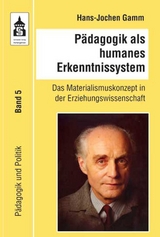 Pädagogik als humanes Erkenntnissystem - Hans-Jochen Gamm