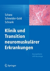 Klinik und Transition neuromuskulärer Erkrankungen -  Ulrike Schara,  Christiane Schneider-Gold,  Bertold Schrank