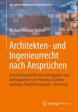Architekten- und Ingenieurrecht nach Ansprüchen - Michael Christian Bschorr