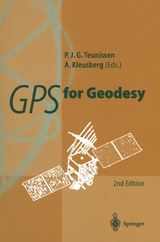 GPS for Geodesy - Teunissen, Peter J.G.; Kleusberg, Alfred