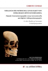 Vergleich der metrischen Genauigkeit von extraoralen Röntgenverfahren:  Digitale Volumentomographie versus konventionelle und digitale Orthopantomographie - Christin Conrad