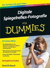 Digitale Spiegelreflex-Fotografie für Dummies - David D. Busch