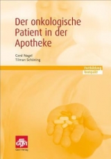 Der onkologische Patient in der Apotheke - Gerd Nagel, Tilman Schöning