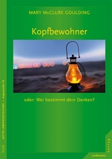 Kopfbewohner oder: Wer bestimmt dein Denken? - Goulding, Mary