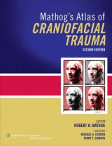 Mathog's Atlas of Craniofacial Trauma - Mathog, Robert H; Shibuya, Dr. Terry; Carron, Dr. Michael A.