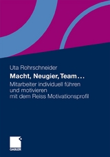 Macht, Neugier, Team ... - Uta Rohrschneider