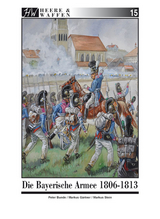 Die Bayerische Armee 1806-1813 - Markus Gärtner, Markus Stein