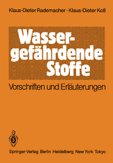 Wassergefährdende Stoffe - Klaus-Dieter Rademacher, Klaus-Dieter Koß