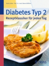 Diabetes Typ 2 - Rezeptklassiker für jeden Tag - Lübke, Doris; Willms, Berend
