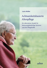 Achtsamkeitsbasierte Altenpflege - Lucia McBee