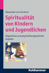 Spiritualität von Kindern und Jugendlichen - Alexander von Gontard