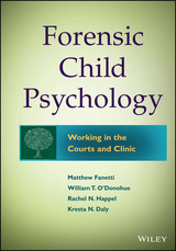 Forensic Child Psychology -  Kresta N. Daly,  Matthew Fanetti,  Rachel Fondren-Happel,  William T. O'Donohue