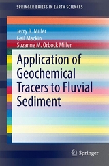 Application of Geochemical Tracers to Fluvial Sediment - Jerry R. Miller, Gail Mackin, Suzanne M. Orbock Miller