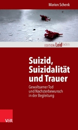 Suizid, Suizidalität und Trauer -  Marion Schenk