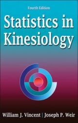 Statistics in Kinesiology - Vincent, William J.; Weir, Joseph P.