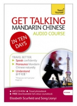 Get Talking Mandarin Chinese in Ten Days Beginner Audio Course - Scurfield, Elizabeth; Lianyi, Song