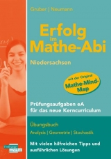 Erfolg im Mathe Abi Niedersachsen Prüfungsaufgaben eA für das neue Kerncurriculum - Gruber, Helmut; Neumann, Robert