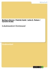Lokalstandort Dortmund - Barbara Boron, Patrick Goik, Julia E. Peters, Carolin Krabs