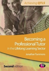 Becoming a Professional Tutor in the Lifelong Learning Sector - Tummons, Jonathan