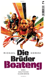 Die Brüder Boateng - Michael Horeni