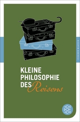 Kleine Philosophie des Reisens - 