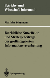 Betriebliche Nutzeffekte und Strategiebeiträge der großintegrierten Informationsverarbeitung - Matthias Schumann