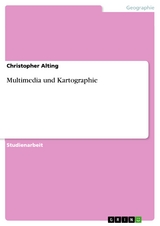 Multimedia und Kartographie - Christopher Alting