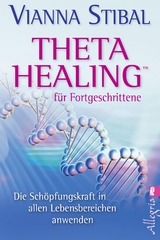 Theta Healing für Fortgeschrittene - Vianna Stibal