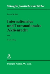 Internationales und Transnationales Aktienrecht - Band 1: Teil IPR und Grundlagen - Peter Nobel