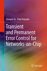 Transient and Permanent Error Control for Networks-on-Chip - Qiaoyan Yu, Paul Ampadu