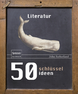 50 Schlüsselideen Literatur - John Sutherland