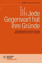 Jede Gegenwart hat ihre Gründe - 