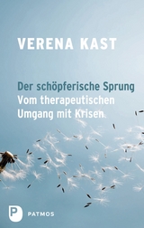 Der schöpferische Sprung - Kast, Verena