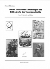 Meine illustrierte Chronologie und Bibliografie Tauchgeschichte / Zeittafeln und Bilder - Norbert Gierschner