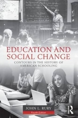 Education and Social Change - Rury, John L.