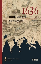 1636 – ihre letzte Schlacht - 