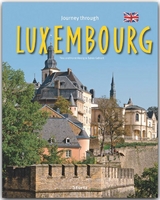 Journey through Luxemburg - Reise durch Luxemburg - Herzig, Tina und Horst; Gehlert, Sylvia